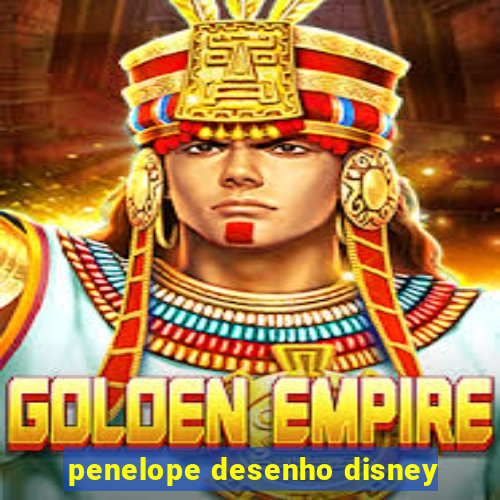 penelope desenho disney